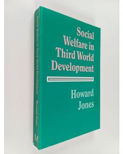 Kirjailijan Howard Jones käytetty kirja Social welfare in Third World development