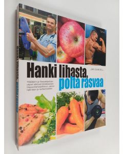 Kirjailijan Jan Sundell käytetty kirja Hanki lihasta, polta rasvaa