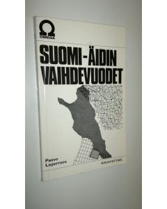 Kirjailijan Paavo Arvi Lagerroos käytetty kirja Suomi-äidin vaihdevuodet