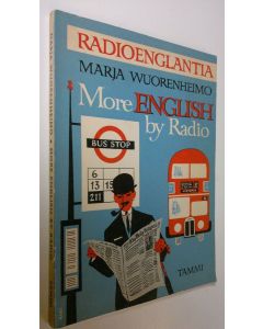 Kirjailijan Marja Wuorenheimo käytetty kirja More English by radio : yleisradion neljäs käytännöllinen englannin kielen oppikurssi