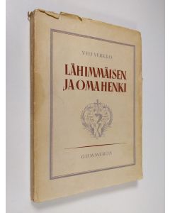 Kirjailijan Veli Verkko käytetty kirja Lähimmäisen ja oma henki : sosiaalipatologisia tutkimuksia Suomen kansasta