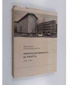 Kirjailijan Irja Sormunen käytetty kirja Helsingin työväenopiston opistolaisyhdistys ry 60 vuotta 1920-1980