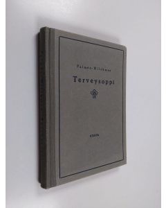 Kirjailijan Arne Palmen käytetty kirja Terveysoppi kouluja varten