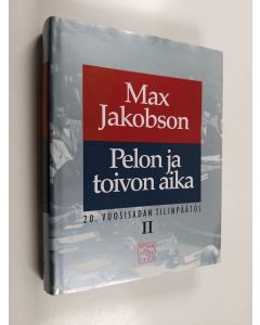Kirjailijan Max Jakobson käytetty kirja 20. vuosisadan tilinpäätös 2 : Pelon ja toivon aika
