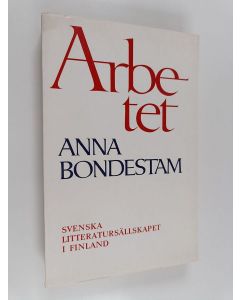 Kirjailijan Anna Karolina Bondestam käytetty kirja Arbetet - En tidning i Åbo på 1900-talet och människorna kring den