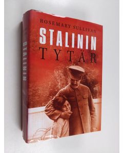 Kirjailijan Rosemary Sullivan käytetty kirja Stalinin tytär