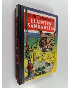Kirjailijan Ernest Thompson Seton käytetty kirja Eläinten sankareita