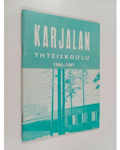 käytetty teos Karjalan yhteiskoulu 1966-1967 : Kertomus lukuvuodesta