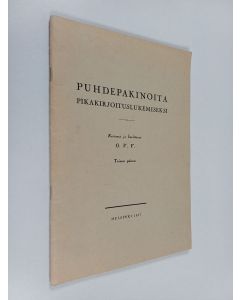 Kirjailijan O. V. V. käytetty teos Puhdepakinoita pikakirjoituslukemiseksi