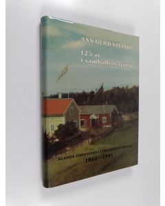 Kirjailijan Ann-Gerd Steinby käytetty kirja 125 år i samhällets tjänst : Ålands ömsesidiga försäkringsbolag 1866-1991