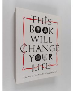 Kirjailijan Benrik Ltd käytetty kirja This Book Will Change Your Life : The Best of This Diary Will Change Your Life