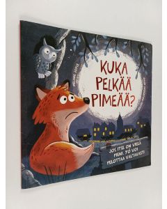 Kirjailijan Melanie Joyce käytetty kirja Kuka pelkää pimeää?