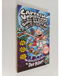 Kirjailijan Dav Pilkey käytetty kirja Captain underpants and the big, bad battle of the bionic booger boy : part 2 : The revenge of the ridiculous Robo-Bookers