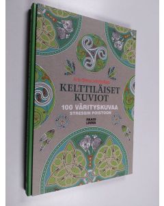 käytetty kirja Kelttiläiset kuviot : 100 värityskuvaa stressin poistoon