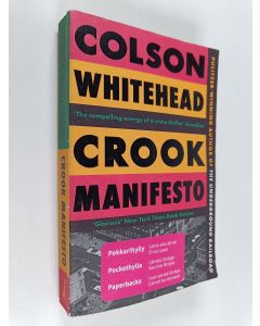 Kirjailijan Colson Whitehead käytetty kirja Crook manifesto