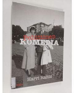 Kirjailijan Harri Raitis käytetty kirja Poliittinen komedia