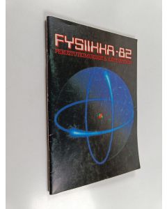 käytetty teos Fysiikka -82 : perustutkimuksesta käytäntöön