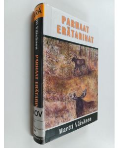 Kirjailijan Martti Väisänen käytetty kirja Parhaat erätarinat