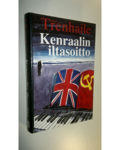 Kirjailijan John Trenhaile käytetty kirja Kenraalin iltasoitto