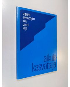 käytetty kirja Aikuiskasvattaja : vapaan sivistystyön XXIV vuosikirja