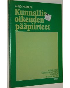 Kirjailijan Arno Hannus käytetty kirja Kunnallisoikeuden pääpiirteet