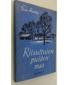 Kirjailijan Eero Hietala käytetty kirja Riisuttujen puiden maa