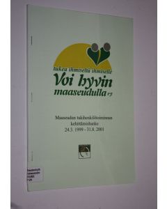 käytetty teos Tukea ihmiseltä ihmiselle : Voi hyvin maaseudulla ry : Maaseudun tukihenkilötoiminnan kehittämishanke 24.3.1999-31.8.2001