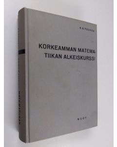Kirjailijan K. A. Poukka käytetty kirja Korkeamman matematiikan alkeiskurssi