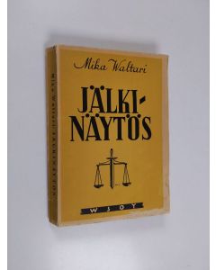 Kirjailijan Mika Waltari käytetty kirja Jälkinäytös