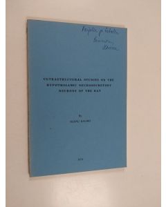 Kirjailijan Hannu Kalimo käytetty kirja Ultrastructural studies on the hypothalamic neurosecretory neurons of the rat