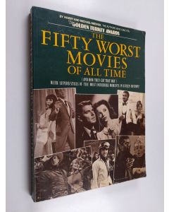 Kirjailijan Harry Medved & Michael Medved ym. käytetty kirja The Fifty Worst Movies of All Time (and how They Got that Way)