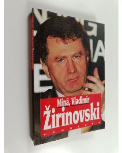 Kirjailijan Vladimir Žirinovskij käytetty kirja Minä, Vladimir Žirinovski