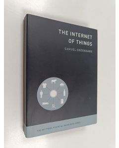 Kirjailijan Samuel Greengard käytetty kirja The internet of things