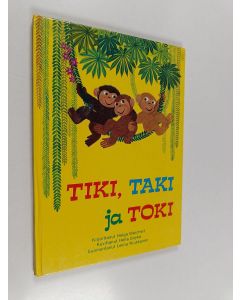 Kirjailijan Helga Weichert käytetty kirja Tiki, Taki ja Toki