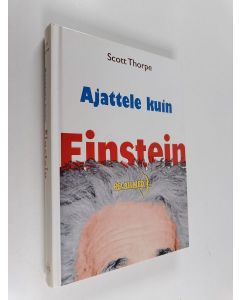 Kirjailijan Scott Thorpe käytetty kirja Ajattele kuin Einstein