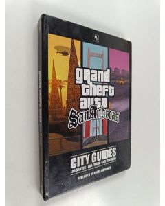 Kirjailijan Rick Barba & Tim Bogenn käytetty kirja Grand Theft Auto San Andreas : City guides - Los Santos, San Fierro, Las Venturas