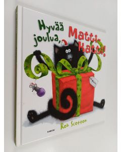 Kirjailijan Rob Scotton käytetty kirja Hyvää joulua, Matti-Katti!