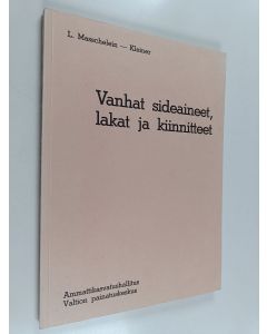 Kirjailijan L. Masschelein-Kleiner käytetty kirja Vanhat sideaineet, lakat ja kiinnitteet