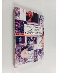 Kirjailijan Jussi Kuokkanen käytetty kirja Optimistin elämänviisautta ja muita kirjoitelmia