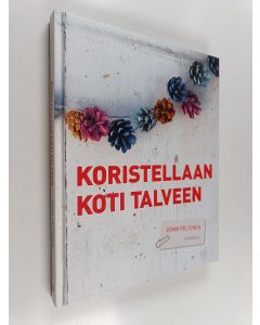 Kirjailijan Jenni Peltonen käytetty kirja Koristellaan koti talveen