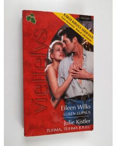 Kirjailijan Eileen Wilks & Julie Kistler käytetty kirja Luken vapaus ; Tuhma, tuhma joulu