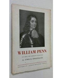 Kirjailijan Emilia Fogelklou käytetty kirja William Penn : en bok om samvete och stat