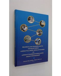 Kirjailijan Teuvo ym. Ellonen käytetty kirja Suomalais-saksalaista yhteistyötä ammatillisen koulutuksen ja ammattikorkeakoulujen kehittämisessä = Finnisch-deutsche Zusammenarbeit bei der Entwicklung der beruflichen Ausbildung und der Fachhochschulen