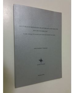 Kirjailijan Anita Näslindh-Ylispangar käytetty kirja Men's health behaviour, health beliefs and need for health counselling : a study amongst 40-year-old males from one Helsinki City region