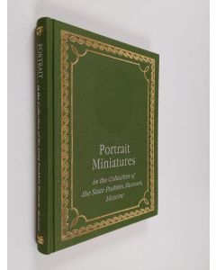 käytetty kirja Portrait Miniatures in the Collection of the State Pushkin Museum, Moscow, 18th and 19th Centuries