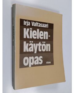 Kirjailijan Irja Valtasaari käytetty kirja Kielenkäytön opas : suomen yleiskielen käyttöohjeita