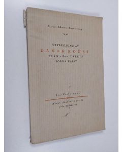 Kirjailijan Sveriges allm. Konstförening käytetty kirja Utställning av dansk konst från 1800-talets förre hälft