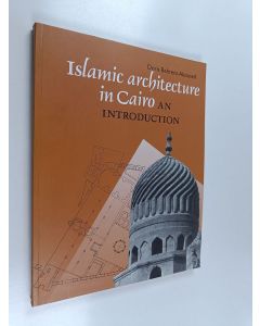 Kirjailijan Doris Behrens-Abouseif käytetty kirja Islamic architecture in cairo : an introduction