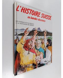 Kirjailijan Jean-René Bory & Flavio Bozzoli ym. käytetty kirja L'histoire suisse en bandes dessinées - De Conrad le Pacifique à la bataille de morat
