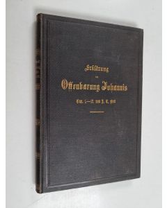 Kirjailijan J. T. Beck käytetty kirja Erklärung der Offenbarung Johannis : Cap. 1-12